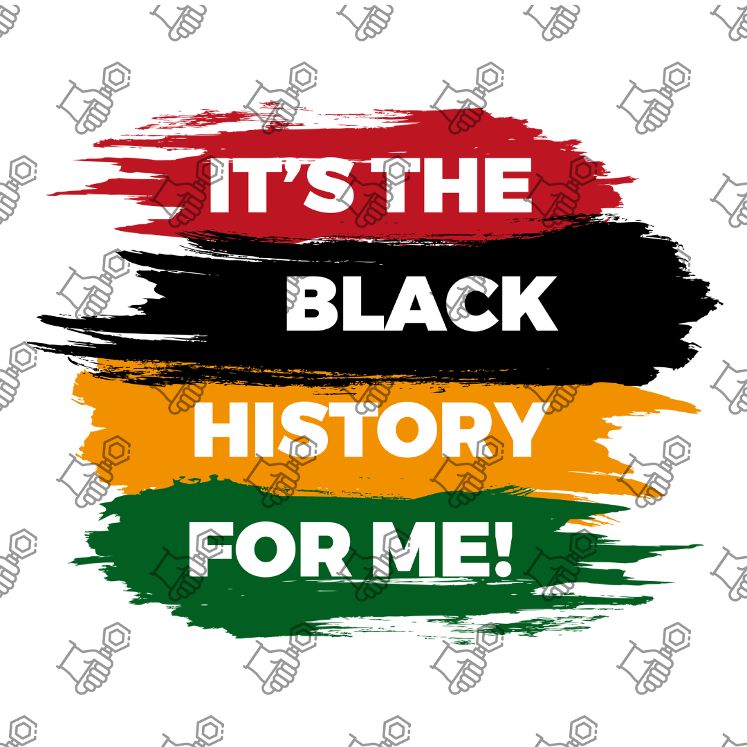 Black History  DTFs (1-2 Day Turn Around)